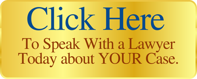 Click Here to Speak with a Lawyer Today
